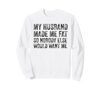 Mon Mari m'a Fait grossir en Disant : « Épouse, fête des mères » Sweatshirt