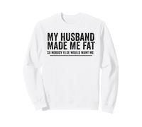Mon Mari m'a Fait grossir en Disant : « Épouse, fête des mères » Sweatshirt