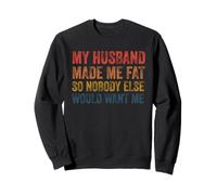 Mon Mari m'a Fait grossir en Disant : « Épouse, fête des mères » Sweatshirt