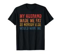Mon Mari m'a Fait grossir en Disant : « Épouse, fête des mères » T-Shirt