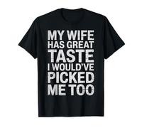 Mon Mari, ma Femme, Ont Bon goût, Je m'aurais Choisi Moi Aussi T-Shirt