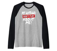 Mon Mari ne Joue Pas sur Moi, drôle de Femme, Mari, conjoint Manche Raglan
