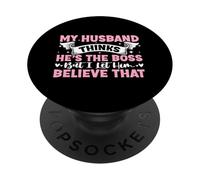 Mon Mari Pense qu'il est Le Patron mais Je Le Laisse Croire PopSockets PopGrip Adhésif
