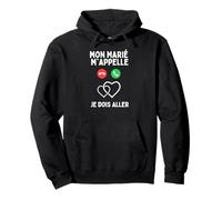 Mon Marié m'appelle Je Dois Aller Romantique Love Sweat à Capuche