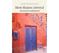 Mon Maroc envolé Journal de confinement - Isabelle Hampartzoumian - Atramenta - broché - Témoignage