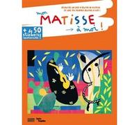 Mon matisse à moi ! Anne Weiss (Auteur)