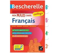 Bescherelle collège - Mon maxi cahier de français (6e, 5e, 4e, 3e): règles et exercices corrigés (grammaire, orthographe, conjugaison, expression)
