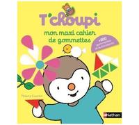 Thierry Courtin – Mon maxi cahier de gommettes T'choupi – Illustration – Nathan