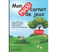 mon maxi carnet de jeux 120 jeux jeux d'ombres point par point labyrinthes jeux des différences 4 ans et +: Livre de jeux / activités - Améliore la ... joli cadeau pour les enfants - Grand format.
