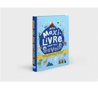 Mon maxi-livre pour tout savoir - Aurélie Desfour - Editions 365 - cartonné - Document jeunesse