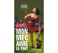 Mon Mec Aime Le Foot - Et Alors ?