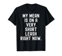 Mon méchant est en Laisse très Courte en ce Moment Witty Sarcastic T-Shirt Graphique avec Valeur