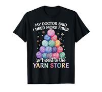 Mon médecin a Dit Que J'Ai Besoin de Plus de Fibres Alors Je suis allé au Magasin de Laine T-Shirt