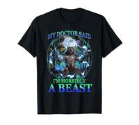 Mon médecin a Dit Que Je suis morbide, Une bête Loup-Garou T-Shirt
