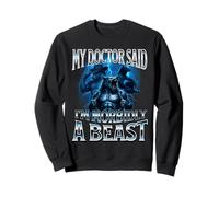 Mon médecin a Dit Que j'étais Morbidly A Beast Funny Alpha Wolf Meme Sweatshirt