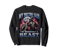 Mon médecin a Dit Que j'étais Un Loup-Garou morbide Sweatshirt