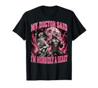 Mon médecin a Dit Que j'étais Un Loup-Garou morbide T-Shirt