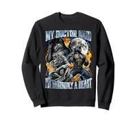 Mon médecin a Dit Que j'étais Une bête morbide Sweatshirt