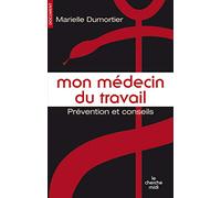 Mon médecin du travail: Prévention et conseils