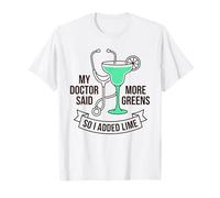 Mon médecin m'a Dit Plus de légumes Verts, Alors J'Ai ajouté du Citron Vert T-Shirt