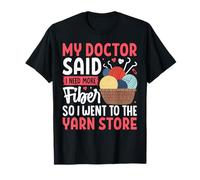 Mon médecin m'a Dit Que J'avais Besoin de Plus de Fibres, Alors Je suis allée au Magasin de Laine T-Shirt