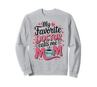 Mon médecin préféré m'appelle maman drôle de fête des mères Sweatshirt