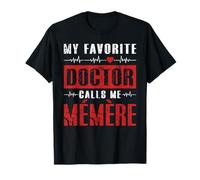 Mon médecin préféré m'appelle « Memere Grandma » T-Shirt
