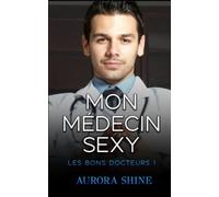 Mon médecin sexy: Une offre immorale du milliardaire