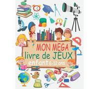 Mon MEGA livre de JEUX enfant 8-12 ans: Cahier d'activités pour enfants - Sudoku 6x6 et 9x9, Mots Mêlés, Labyrinthes,bande dessinée, Pages de coloriage , cadeau fille garçon