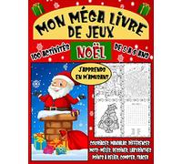 Mon Méga Livre de Jeux Noël : 100 Activités de 5 à 8 ans: Cahier de Vacances Noël : Livre de Coloriage , Mandalas , Mots Mêlés , Dessiner etc... Le Cadeau pour Apprendre en s'amusant