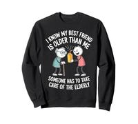 Mon meilleur ami est plus âgé que moi C'est drôle Sweatshirt