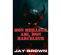 Mon meilleur ami, mon harceleur