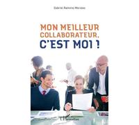 Mon meilleur collaborateur, c'est moi ! Gabriel Ramirez Morales (Auteur)