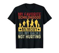 Mon meilleur souvenir d'enfance est que je n'ai pas mal au dos T-Shirt