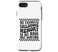 Mon meilleur souvenir d'enfance est que mon dos ne me fait pas mal Coque pour iPhone SE (2020) / 7 / 8