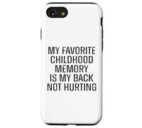 Mon meilleur souvenir d'enfance est que mon dos ne me fait pas mal Coque pour iPhone SE (2020) / 7 / 8