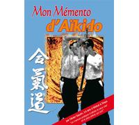 Mon mémento d'aïkido - Olivier Gaurin - Budo Eds - broché - Guide