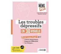 Mon mémo psy - Les troubles dépressifs en 30 visuels Critères diagnostiques, diagnostic différentiel, cas cliniques en un coup d'œil - Lucie Meurier-Leclercq - De Boeck Supérieur - broché - Manuel