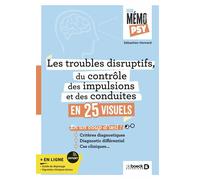 Mon mémo psy - Les troubles disruptifs, du contrôle des impulsions et des conduites en 25 visuels Critères diagnostiques, diagnostic différentiel, cas cliniques en un coup d'œil - Sébastien Henrard - 