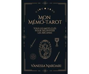 Mon Mémo-Tarot: Tous les mots-clés pour décrypter les arcanes