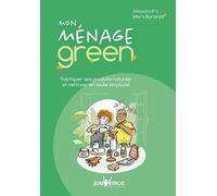 Mon Ménage Green - Fabriquer Ses Produits Naturels Et Nettoyer En Toute Simplicité