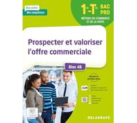 Mon métier, mes compétences - Prospecter et valoriser l'offre commerciale - Bloc 4B - 1re, Tle Bac Pro (2026) - Pochette élève