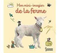 Mon mini-imagier de la ferme - Collectif - Larousse - cartonné - Album éveil dès la naissance