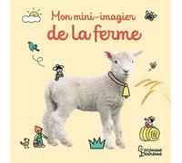 Mon mini-imagier de la ferme - Collectif - Larousse - cartonné - Album éveil dès la naissance
