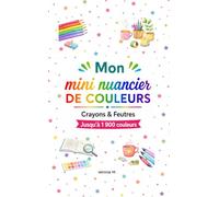 Mon mini nuancier de couleurs: Crayons & Feutres | Jusqu'à 1 900 couleurs