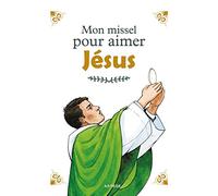Mon missel pour aimer Jésus