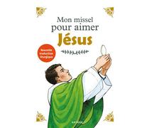 Mon missel pour aimer Jésus - Aldric de Bizemont - Le Seneve Eds - broché - Essai