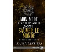 Mon mode d'emploi désastreux pour sauver le monde - Louisa Masters - Juno Publishing - broché - Roman