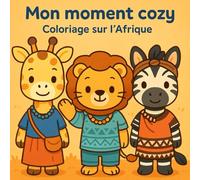 Mon Moment Cozy: Coloriage sur l'Afrique