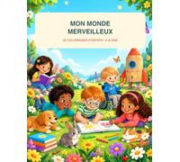 Mon monde merveilleux: 30 coloriages positifs - 4 à 8 ans